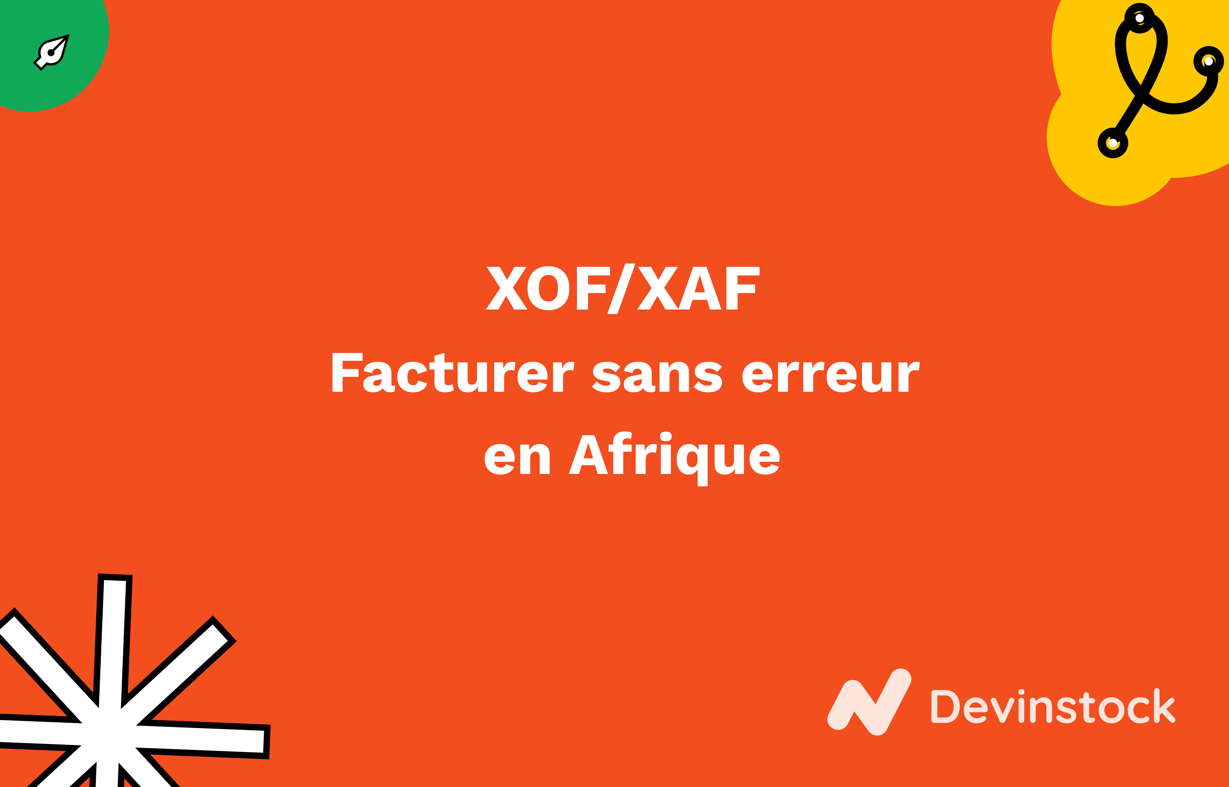 XOF vs XAF: Ce qu'il faut savoir pour facturer sans erreur